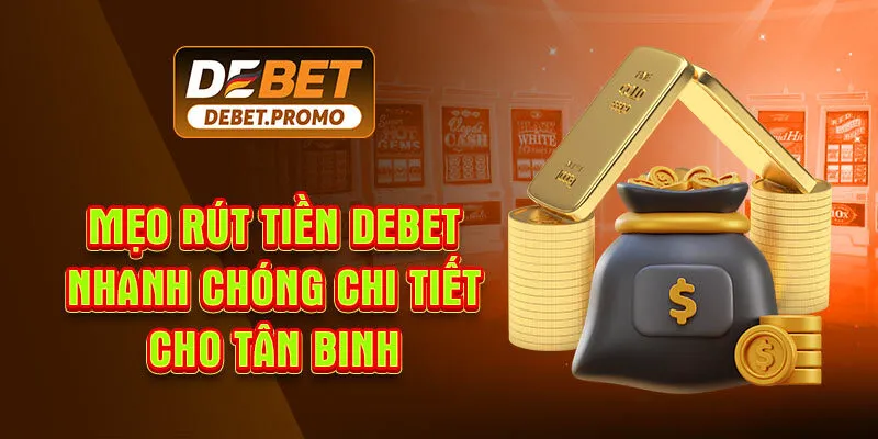 Mẹo Rút Tiền Debet Nhanh Chóng